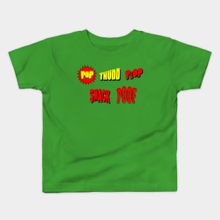 Pop Thudd Plop Smack Poof Kids T-Shirt